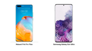 Huawei P40 Pro Plus Samsung Galaxy S20 Ultra