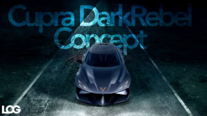 Cupra DarkRebel Concept LOG Tasarım