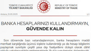 Ticaret Bakanlığı: "Banka hesaplarınızı kullandırmayın, güvende kalın"