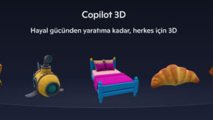 2D görüntüleri 3D modellere dönüştürebilen Copilot 3D kullanıma sunuldu