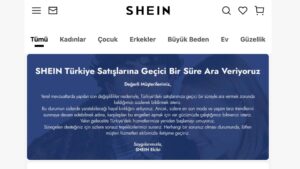 Çinli Shein, Türkiye'de satışlarına ara verme kararı aldı