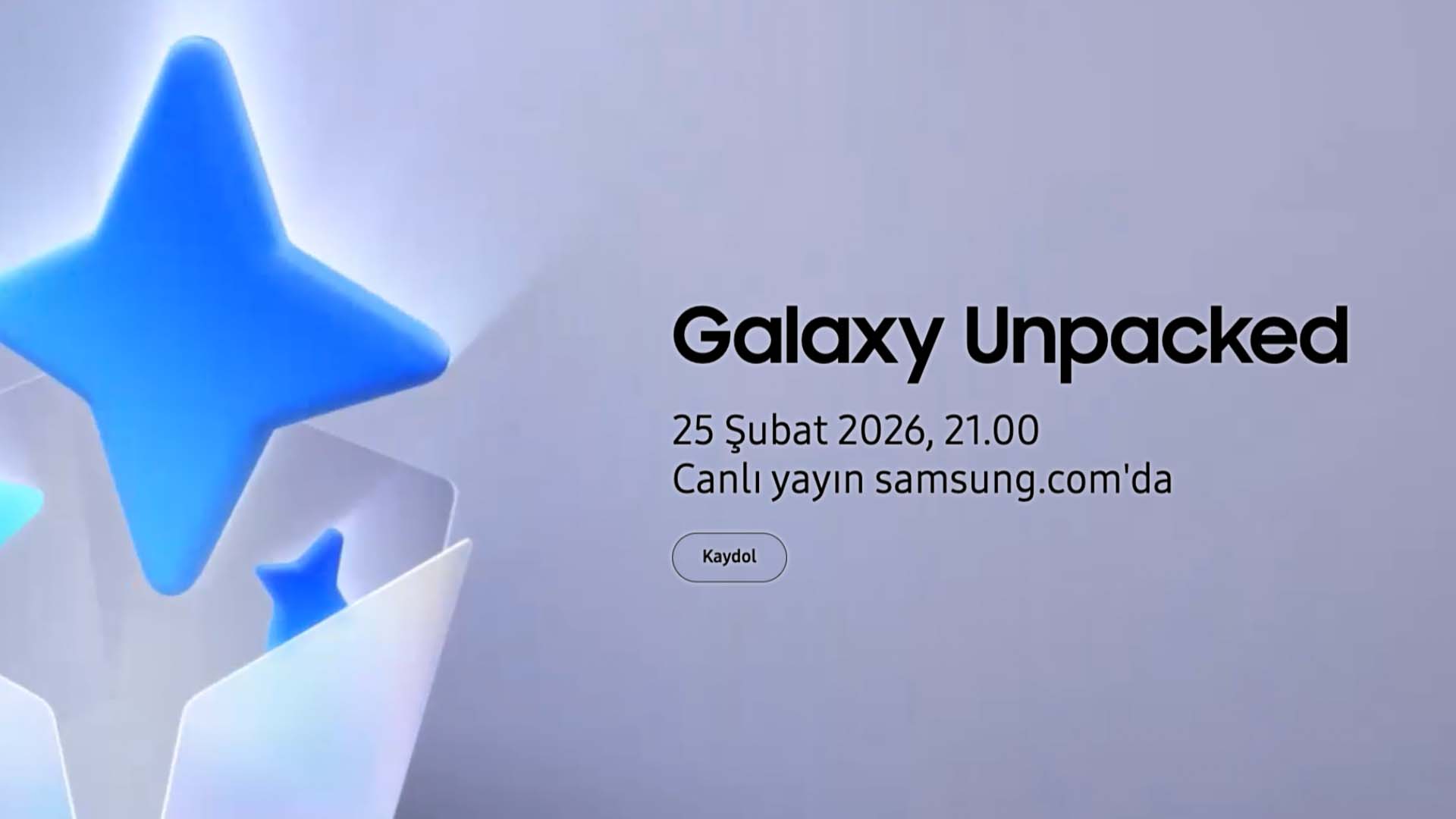 Resmileşti: “Samsung Galaxy S26 serisi 25 Şubat’ta tanıtılacak.”