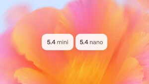 OpenAI, GPT-5.4 mini ve GPT-5.4 nano modellerini kullanıma sundu