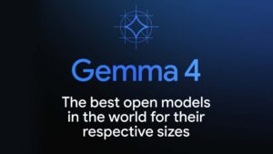 Google, Gemma 4 ailesini duyurdu ve Vids'i büyük güncelleme yayınladı