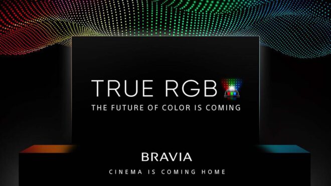 Sony, üstleri düzey yepyeni TV'lerinde kullanacağı True RGB TV teknolojisini tanıttı