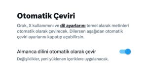 X platformuna eklenen "otomatik çeviri" özelliği nasıl kapatılır?