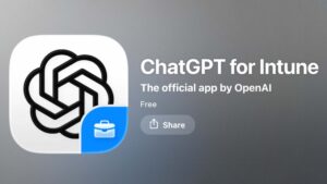 OpenAI, ChatGPT for Intune uygulamasını yayınladı