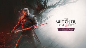 The Witcher 3: Wild Hunt için resmi "Songs of the Past" DLC'si duyuruldu