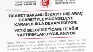 Ticaret Bakanlığı: "Yetki belgesiz ikinci el motorlu araç ticareti yapanlara şimdiye kadar 305 milyon TL ceza uyguladık."