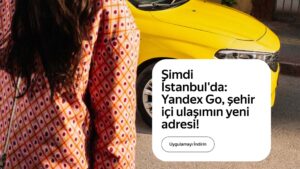 Taksi hizmeti Yandex Go, İstanbul'da da kullanıma sunuldu