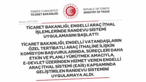 Ticaret Bakanlığı, engelli araç ithal işlemleri için bir randevu sistemi başlatıyor