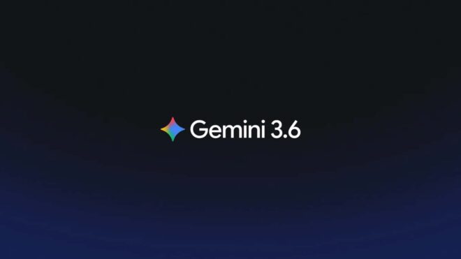 Google, yeni Gemini 3.6 Flash ve Gemini 3.5 Flash Lite modellerini kullanıma sundu
