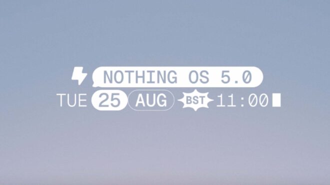 Android 17 temelli Nothing OS 5.0, 25 Ağustos'ta tanıtılacak