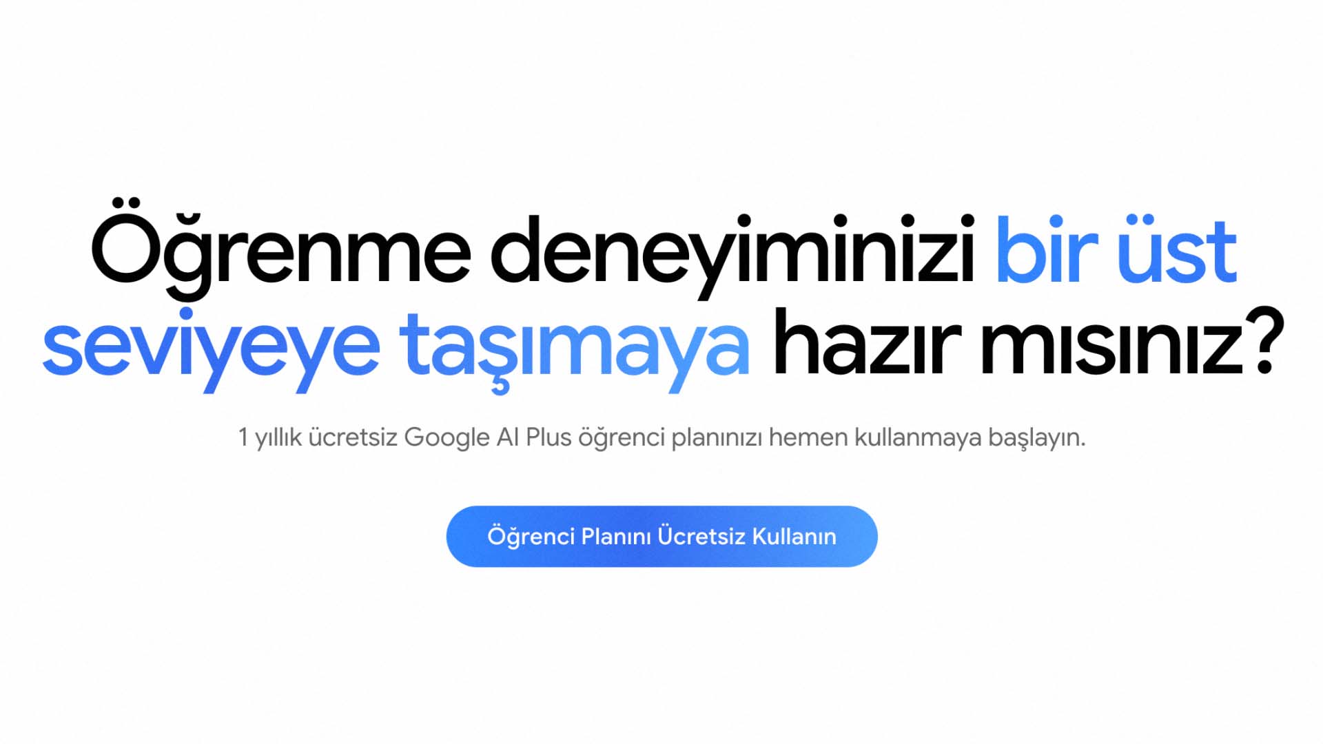 Google, Türkiye’deki üniversite öğrencilerine 1 yıllık “AI Plus” aboneliği hediye ediyor