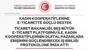 Ticaret Bakanlığı, beş büyük e-ticaret platformuyla kadın kooperatiflerinin erişimini güçlendirecek iş birliğine imza attı