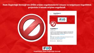 Türkiye'deki erişim engellerini paylaşan EngelliWeb'in X hesabına erişim engeli getirildi